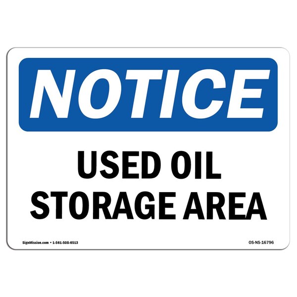 Signmission OSHA Notice, 5" Height, NOTICE Used Oil Storage Area Sign, 7" X 5", Landscape OS-NS-D-57-L-16796 - main